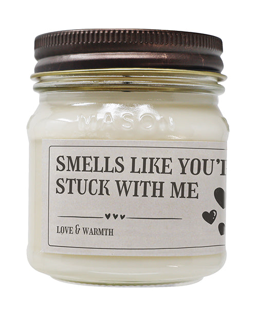 Smells Like You’re Stuck With Me – Funny Candle 8 oz Soy Wax